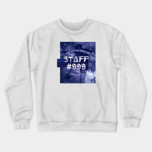 STAFF #999 ~ Lightworker on Duty Crewneck Sweatshirt